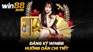 Đăng Ký Win88 - Hướng Dẫn Chi Tiết Cho Dân Chơi Cá Cược