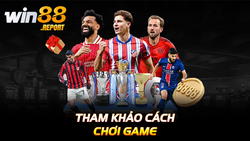    Tham khảo cách chơi game